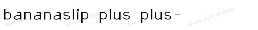 bananaslip plus plus字体转换
